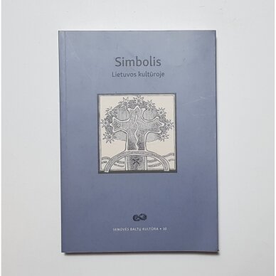Simbolis Lietuvos kultūroje Simbolis Lietuvos kultūroje