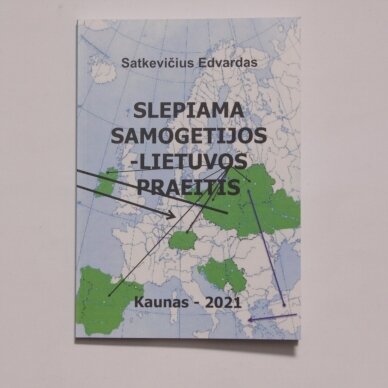 Slepiama Samogetijos-Lietuvos praeitis Slepiama Samogetijos-Lietuvos praeitis