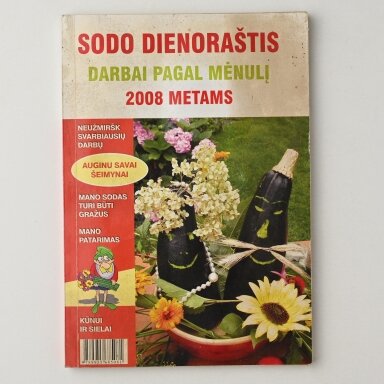 Sodo dienoraštis. Darbai pagal mėnulį 2008 metams Sodo dienoraštis. Darbai pagal mėnulį 2008 metams
