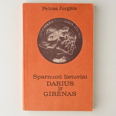 Sparnuoti lietuviai Darius ir Girėnas Sparnuoti lietuviai Darius ir Girėnas