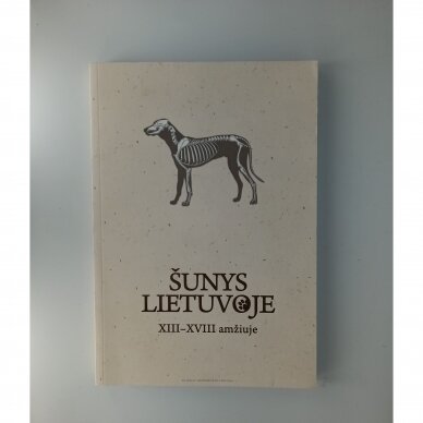 Šunys Lietuvoje XIII–XVIII amžiuje Šunys Lietuvoje XIII–XVIII amžiuje