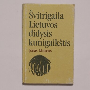 Švitrigaila Lietuvos didysis kunigaikštis Švitrigaila Lietuvos didysis kunigaikštis