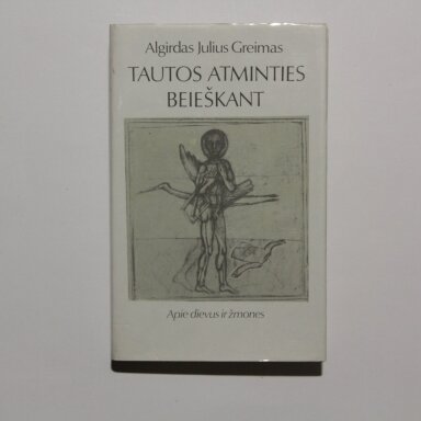 Tautos atminties beieškant: Apie dievus ir žmones Tautos atminties beieškant: Apie dievus ir žmones