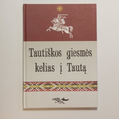 Tautiškos giesmės kelias į tautą Tautiškos giesmės kelias į tautą