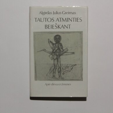 Tautos atminties beieškant: Apie dievus ir žmones Tautos atminties beieškant: Apie dievus ir žmones