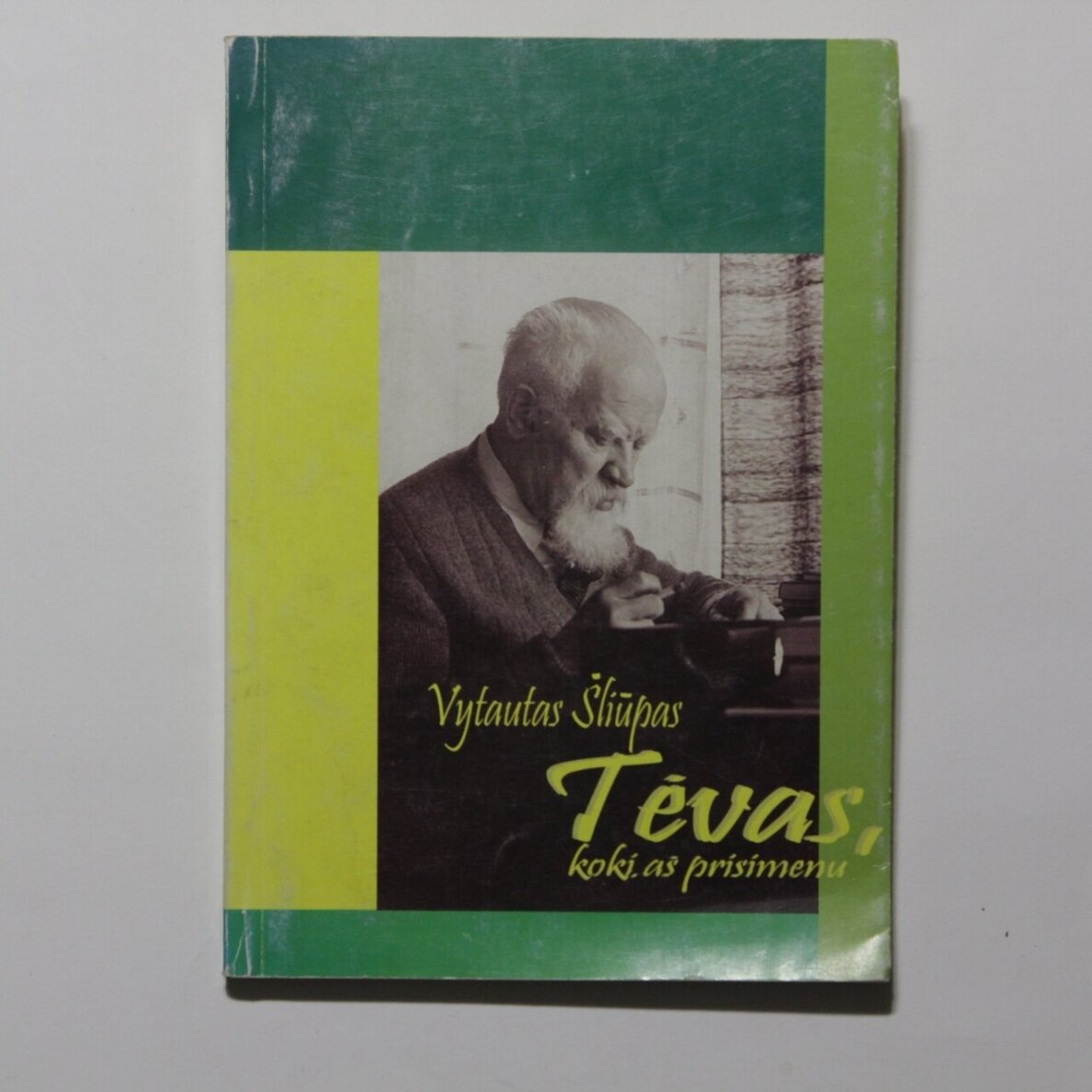 Tėvas, kokį aš prisimenu Tėvas, kokį aš prisimenu