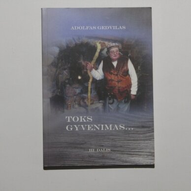Toks gyvenimas... III Toks gyvenimas... III