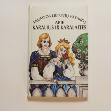Trumpos lietuvių pasakos apie karalius ir karalaites