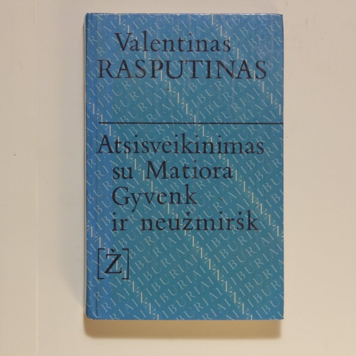 Atsisveikinimas su Matiora ; Gyvenk ir neužmiršk Atsisveikinimas su Matiora ; Gyvenk ir neužmiršk