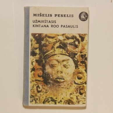 Užmirštasis Kintana Roo pasaulis Užmirštasis Kintana Roo pasaulis