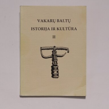 Vakarų baltų istorija ir kultūra T. 2 Vakarų baltų istorija ir kultūra T. 2