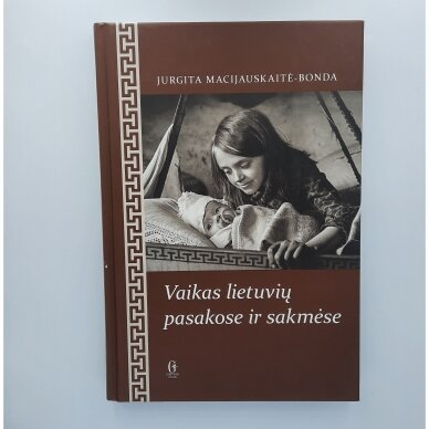 Vaikas lietuvių pasakose ir sakmėse Vaikas lietuvių pasakose ir sakmėse