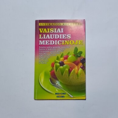 Vaisiai liaudies medicinoje Vaisiai liaudies medicinoje