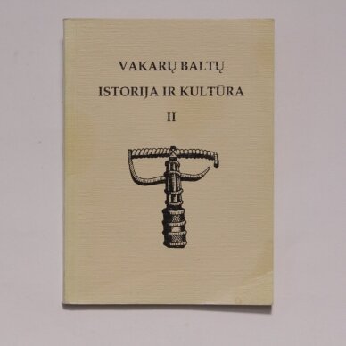 Vakarų baltų istorija ir kultūra T. 2 Vakarų baltų istorija ir kultūra T. 2