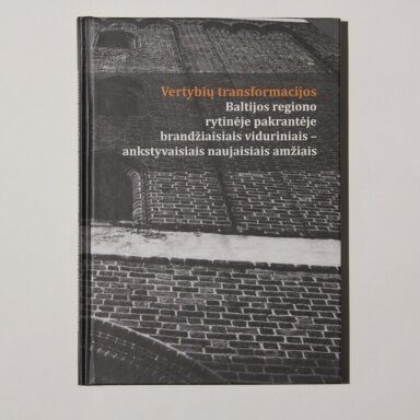 Vertybių transformacijos Baltijos regiono rytinėje pakrantėje brandžiaisiais viduriniais - ankstyvaisiais naujaisiais amžiais