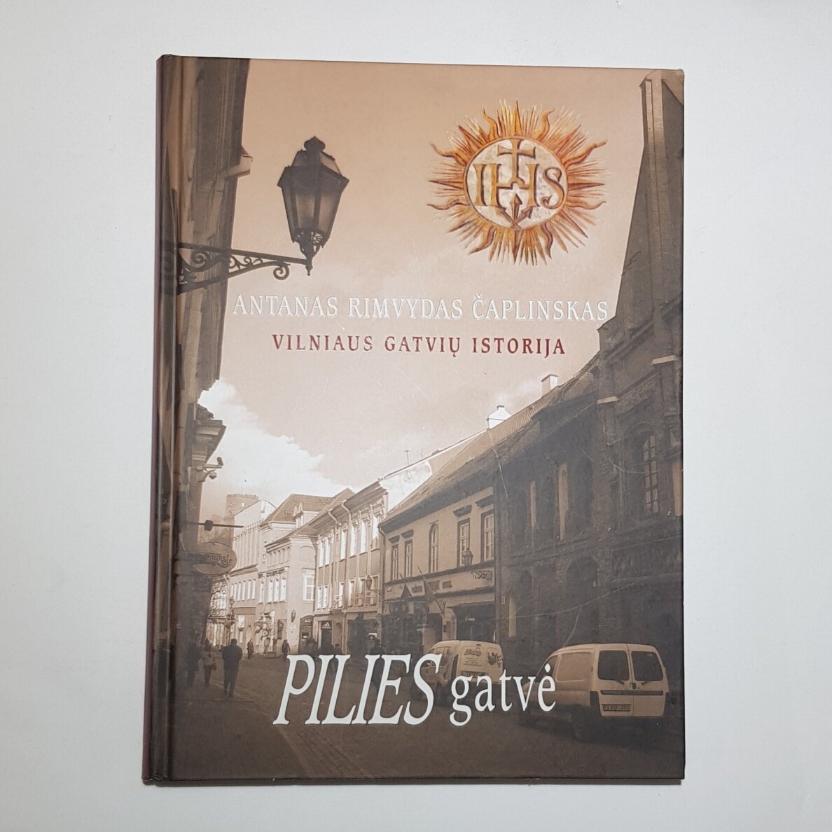 Vilniaus gatvių istorija. Valdovų kelias, 3 knyga. Pilies gatvė Vilniaus gatvių istorija. Valdovų kelias, 3 knyga. Pilies gatvė