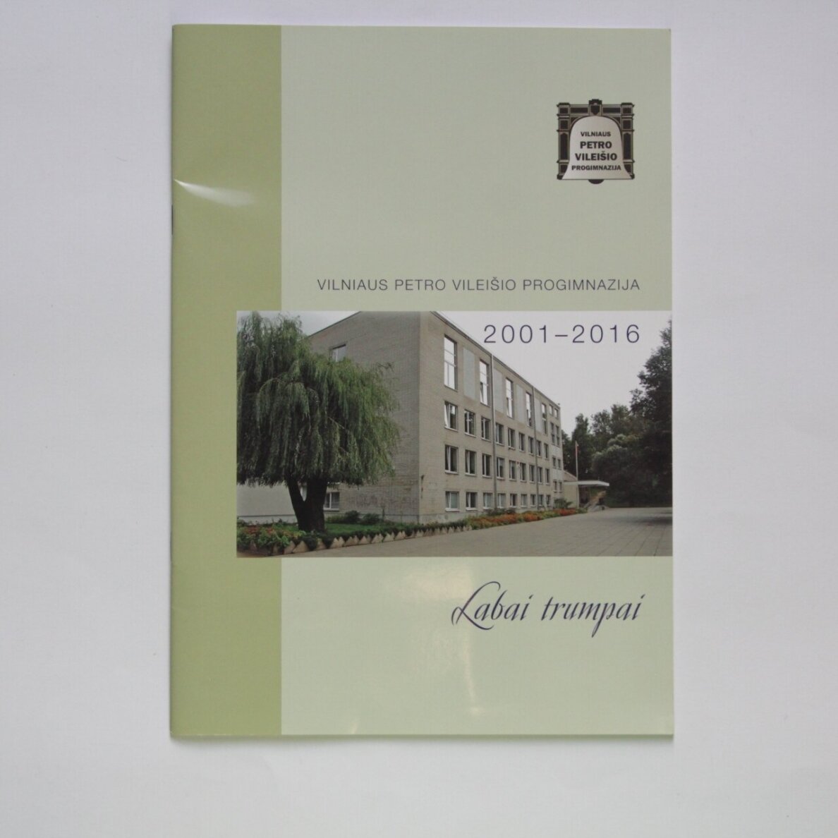 Vilniaus Petro Vileišio Progimnazija 2001 - 2016: Labai trumpai Vilniaus Petro Vileišio Progimnazija 2001 - 2016: Labai trumpai