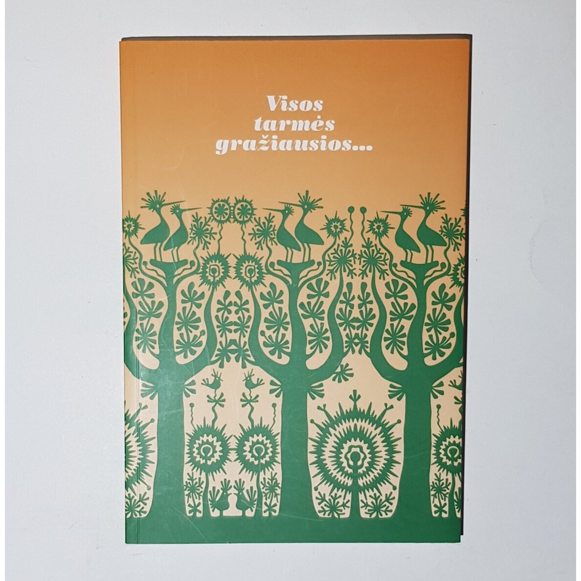 Visos tarmės gražiausios...