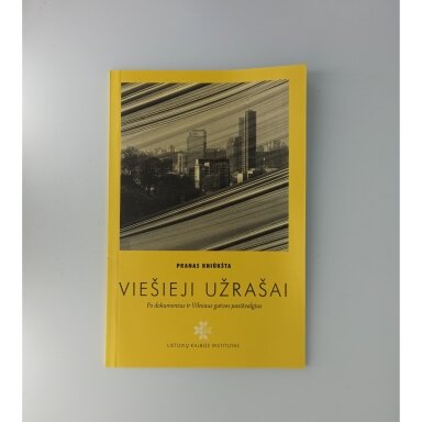 Viešieji užrašai: po dokumentus ir Vilniaus gatves pasižvalgius
