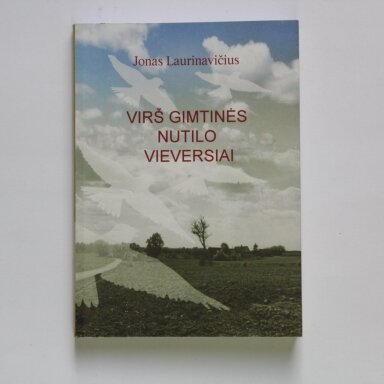 Virš gimtinės nutilo vieversiai Virš gimtinės nutilo vieversiai