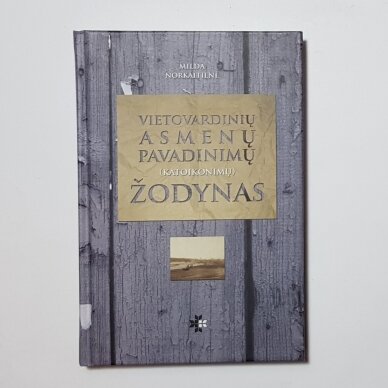 Vietovardinių asmenų pavadinimų (katoikonimų) žodynas Vietovardinių asmenų pavadinimų (katoikonimų) žodynas