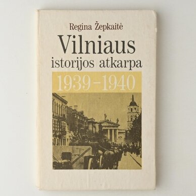 Vilniaus istorijos atkarpa: 1939 m. spalio 27 d. – 1940 m. birželio 15 d. Vilniaus istorijos atkarpa: 1939 m. spalio 27 d. – 1940 m. birželio 15 d.