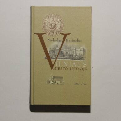 Vilniaus miesto istorija Vilniaus miesto istorija
