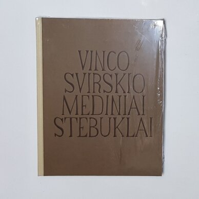 Vinco Svirskio mediniai stebuklai Vinco Svirskio mediniai stebuklai