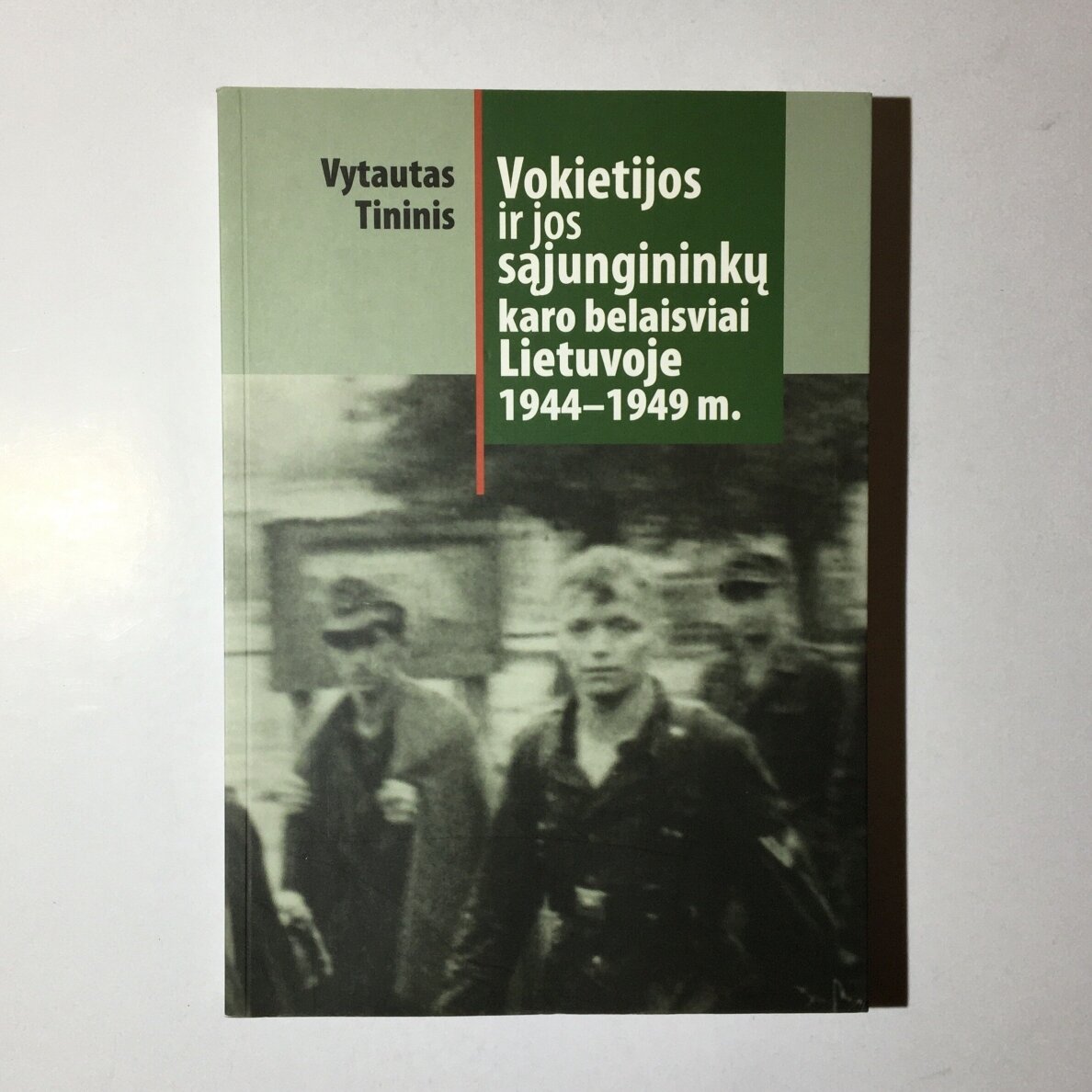 Vokietijos ir jos sąjungininkų karo belaisviai Lietuvoje 1944-1949 m Vokietijos ir jos sąjungininkų karo belaisviai Lietuvoje 1944-1949 m
