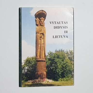 Vytautas Didysis ir Lietuva Vytautas Didysis ir Lietuva