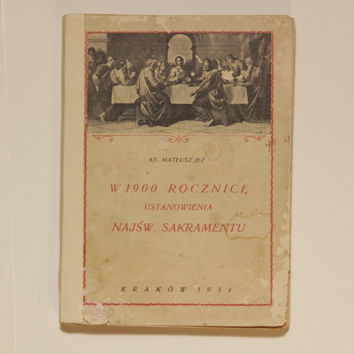 W 1900 rocznicę ustanowienia Najsw. Sakramentu W 1900 rocznicę ustanowienia Najsw. Sakramentu