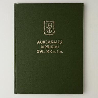 XVI - XX a. I p. auksakalių dirbiniai XVI - XX a. I p. auksakalių dirbiniai