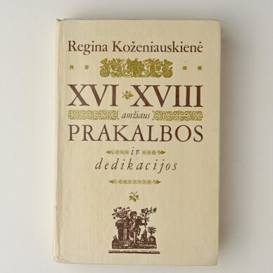 XVI–XVIII amžiaus prakalbos ir dedikacijos XVI–XVIII amžiaus prakalbos ir dedikacijos