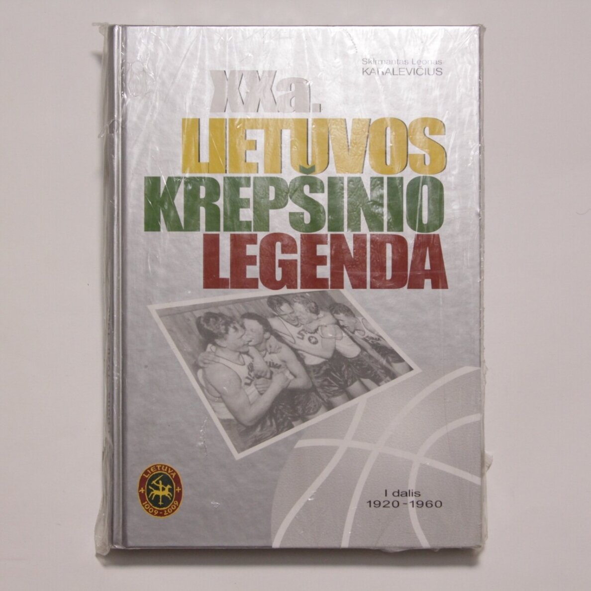 XXa. Lietuvos krepšinio legenda : I dalis, 1920 – 1960 XXa. Lietuvos krepšinio legenda : I dalis, 1920 – 1960