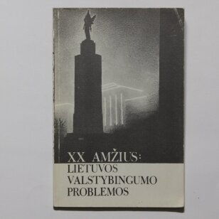 XX amžius : Lietuvos valstybingumo problemos