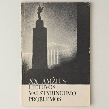XX amžius: Lietuvos valstybingumo problemos