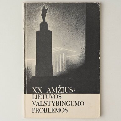 XX amžius: Lietuvos valstybingumo problemos XX amžius: Lietuvos valstybingumo problemos