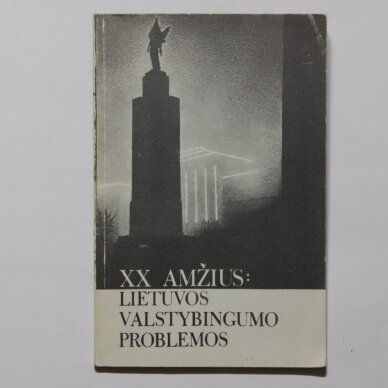 XX amžius : Lietuvos valstybingumo problemos XX amžius : Lietuvos valstybingumo problemos