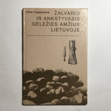 Žalvario ir ankstyvasis geležies amžius Lietuvoje Žalvario ir ankstyvasis geležies amžius Lietuvoje