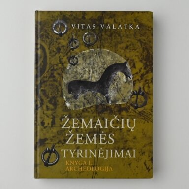 Žemaičių žemės tyrinėjimai. Kn. I. Archeologija