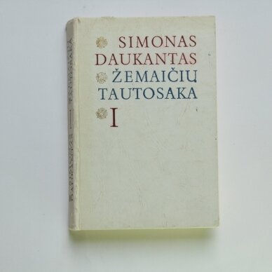 Žemaičių tautosaka T. I-II Žemaičių tautosaka T. I-II