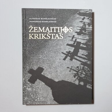 Žemaitijos krikštas. Christianizacijos procesas XV–XVII amžiuje Žemaitijos krikštas. Christianizacijos procesas XV–XVII amžiuje