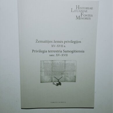 Žemaitijos žemės privilegijos XV-XVII a. Žemaitijos žemės privilegijos XV-XVII a.