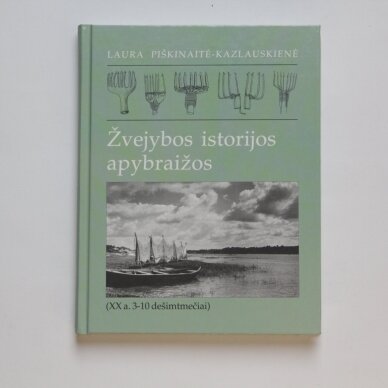 Žvejybos istorijos apybraižos Žvejybos istorijos apybraižos